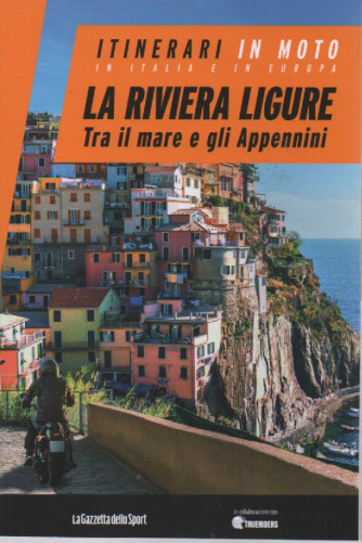 Itinerari in moto in Italia e in Europa  La riviera ligure. Tra il mare e gli Appennini- n. 5 - settimanale