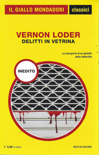 Il giallo Mondadori - classici -Vernon Loder - Delitti in vetrina-  n. 1460 - mensile   -199  pagine- settembre  2022