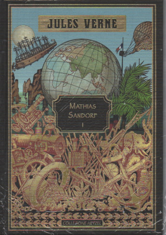 Jules Verne -Mathias Sandorf I-   n. 28 - 5/8/2023 - settimanale - copertina rigida