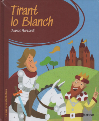 La mia prima Biblioteca  vol. 60 -Tirant lo Blanch - Joanot Martorell-     settimanale - 28/2/2023 - copertina rigida