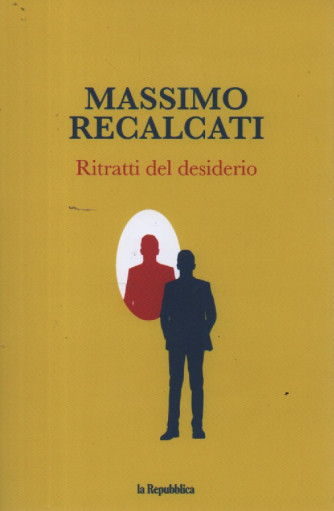 MASSIMO RECALCATI vol. 3 - Ritratti del desiderio - 8/12/2023 -160 pagine  by La Repubblica