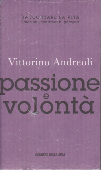 Vittorino Andreoli -Passione e volontà -  n. 15 - settimanale -