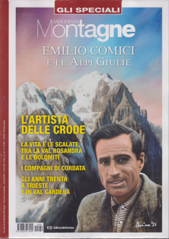 Gli speciali di Meridiani Montagne -Emilio Comici e le Alpi Giulie - bimestrale - ottobre  2021 - n. 30
