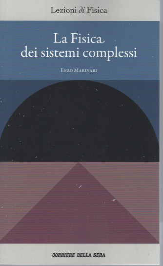 Lezioni di fisica   -La Fisica, dei sistemi complessi -Enzo Marinari- n. 24 - settimanale - 159  pagine