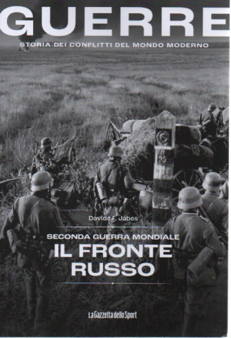 Guerre - n.13 -Seconda guerra mondiale - Il fronte russo - Davide F. Jabes-   143 pagine    settimanale