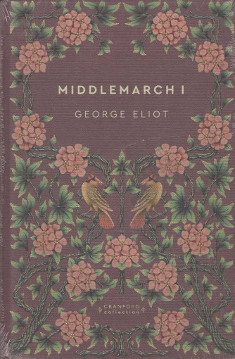 Storie Senza Tempo - Middlemarch I - George Eliot - Uscita n.65 - 13 Dicembre 2025 - Settimanale