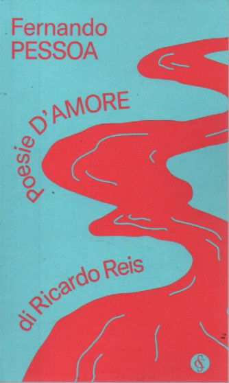 Fernando Pessoa - Poesie d'amore di Ricardo Reis -   n. 16- settimanale - 59 pagine
