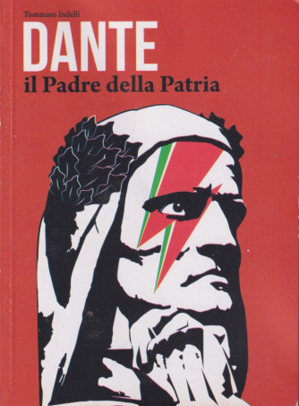 I grandi italiani - Dante - Il Padre della Patria - Tommaso Indelli - n. 49 - 94 pagine