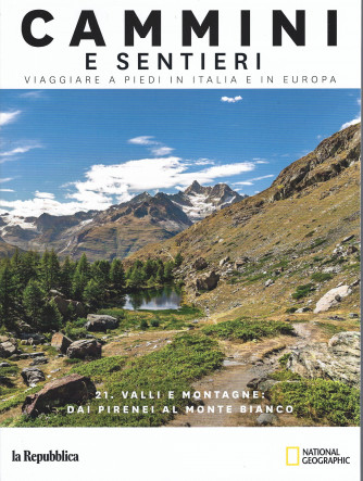 Cammini e sentieri - n. 21 -Valli e montagne: dai Pirenei al Monte Bianco -
