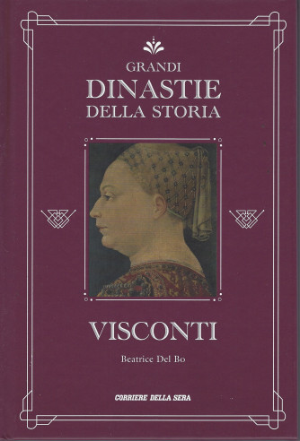 Grandi dinastie della storia - Visconti - Beatrice Del Bo -  n. 8 - settimanale - copertina rigida- 142 pagine