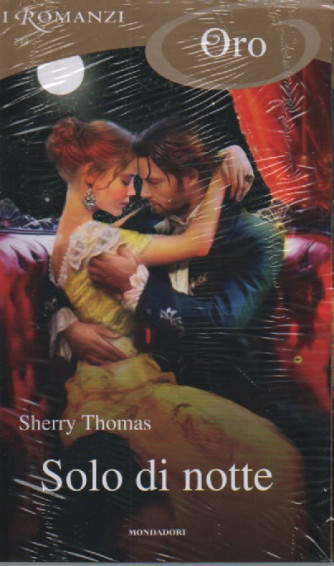 I Romanzi Oro* - n. 249- Solo di notte - Sherry Thomas-  settembre  2023- mensile
