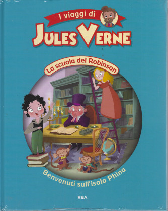 I viaggi di Jules Verne -La scuola dei Robinson - Benvenuti sull'isola Phina-  n. 31 - settimanale -25/6/2022 - copertina rigida