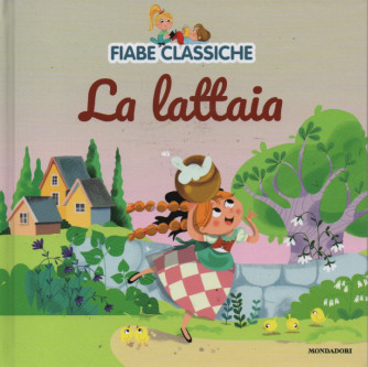 Fiabe classiche -La lattaia-  n. 22  - 16/5/2023 - settimanale - copertina rigida