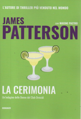 Gente - James Patterson - con Maxine Paetro- n. 11 -    La cerimonia - Un'indagine delle Donne del Club Omicidi - 25/8/2023 - 311 pagine