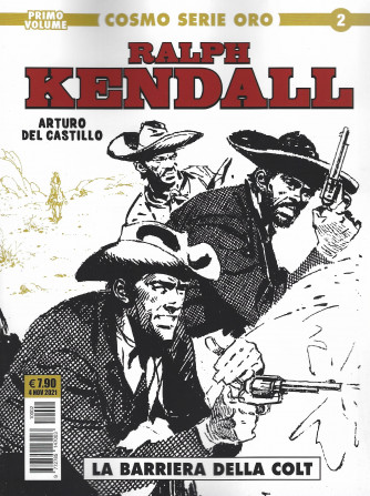 Ralph Kendall - La barriera della colt- n. 2 -4 novembre 2021 - mensile - Cosmo serie oro - Primo volume