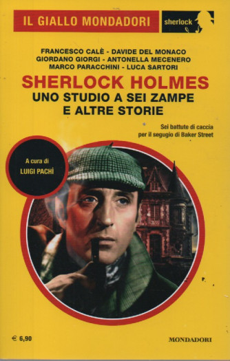 Il giallo Mondadori -Sherlock Holmes . Uno studio a sei zampe e altre storie- n. 108 - agosto   2023 - mensile