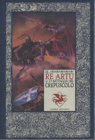 Le cronache di Excalibur    -Il re Artù e la battaglia del crepuscolo -   n. 44- settimanale -12/8/2022 - copertina rigida