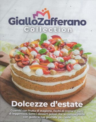 Giallo Zafferano Collection - Dolcezze d'estate - Uscita n.6 - 5 Giugno 2025 - Mensile