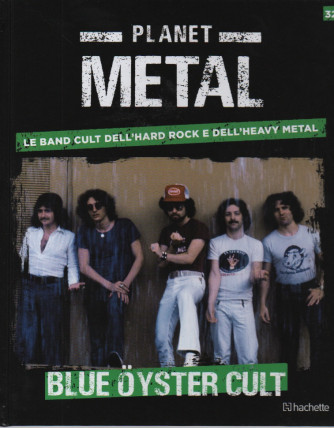 Planet Metal  - Blue oyster cult-  n. 32 - settimanale - 29/4/2023 - copertina rigida