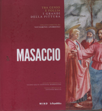 Tra genio e follia -I grandi della pittura - Masaccio  -   n. 17 -copertina rigida