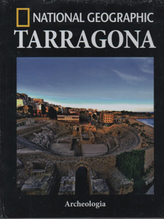 National Geographic -Tarragona- n. 40 -Archeologia -  settimanale - 1/12/2023 - copertina rigida