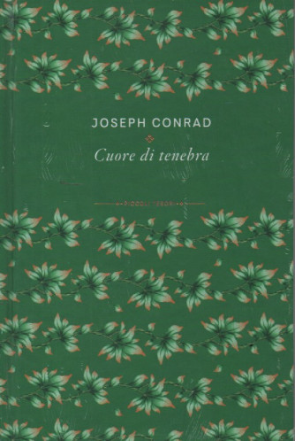 Piccoli tesori della Letteratura -  vol. 12 -Joseph Conrad - Cuore di tenebra-   9/12/2023 - settimanale - copertina rigida