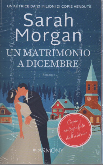Harmony Romance -Sarah Morgan - Un matrimonio a dicembre - n. 307 - bimestrale - novembre 2023