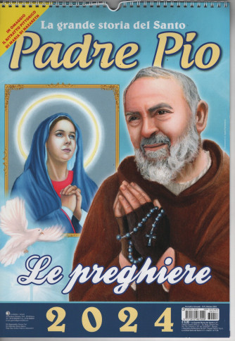 Calendario 2024 Padre Pio La grande storia del Santo - cm 29 x  42 c/spirale
