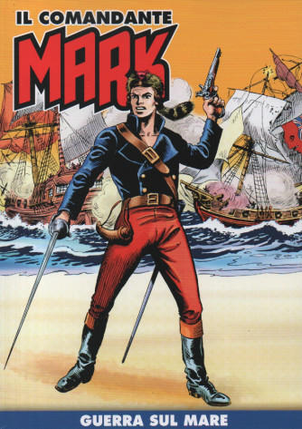 Il comandante Mark -Guerra sul mare- n.185- settimanale