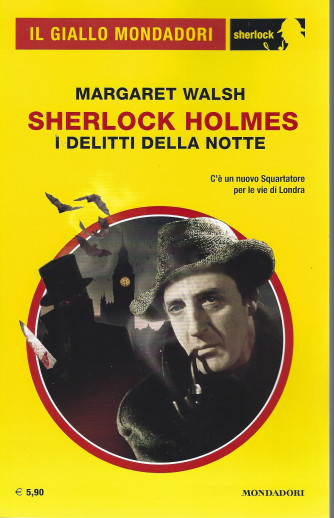 Il giallo Mondadori - Sherlock Holmes   - I delitti della notte - Margaret Walsh  - n. 89 - gennaio 2022 -  mensile