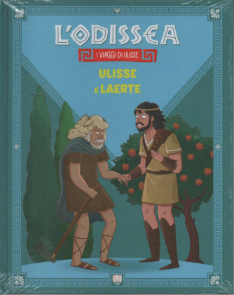 L'Odissea - n.47  - Ulisse e Laerte-  15/12/2023 - settimanale - copertina rigida