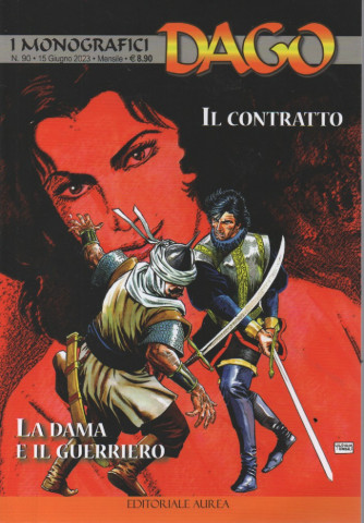 I monografici Dago -Il contratto - La dama e il guerriero  - n. 90- 15 giugno  2023 - mensile
