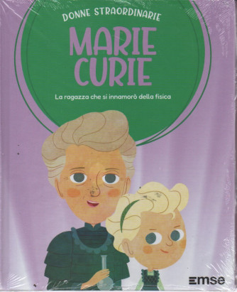 Donne straordinarie - n. 2 - Marie Curie  - La ragazza che si innamorò della fisica - settimanale - 16/3/2023 - copertina rigida