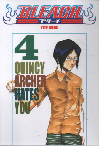 Bleach - n. 4 - Tite Kubo -Quincy archer hates you- settimanale -