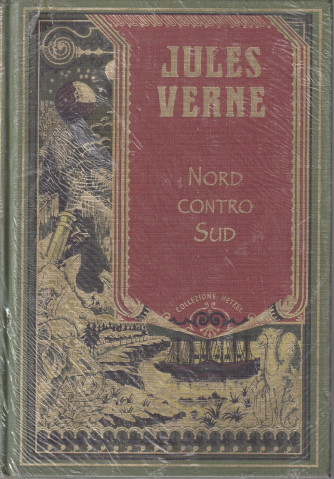Jules Verne -Nord contro sud - n. 32 - settimanale -28/6/2024 - copertina rigida