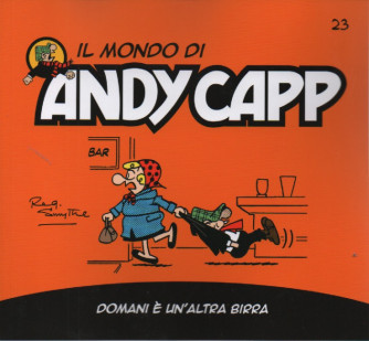 Il mondo di Andy Capp  -Domani è un'altra birra- n. 23 - settimanale