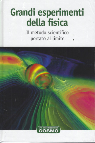 Grandi esperimenti della fisica - Il metodo scientifico portato al limite  -  n. 30 - settimanale - 2/9/2022 - copertina rigida