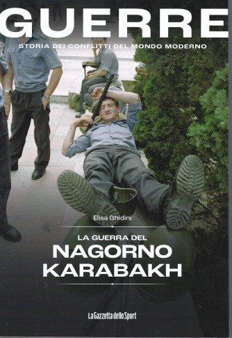 Guerre - n.56 - La guerra del Nagorno Karabakh - Elisa Ghidini-  144 pagine    settimanale