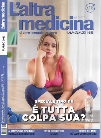 L'altra Medicina Magazine - n. 113 - marzo  2022 - mensile