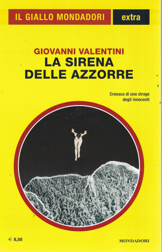 Il giallo Mondadori extra- n. 37 -Giovanni Valentini - La sirena delle Azzorre  -agosto - settembre  2022