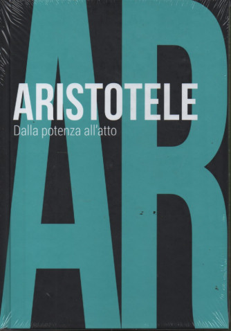 Collana Scoprire la filosofia -  vol. 3 -Aristotele - Dalla potenza all'atto - 17/8/2023 - settimanale - copertina rigida