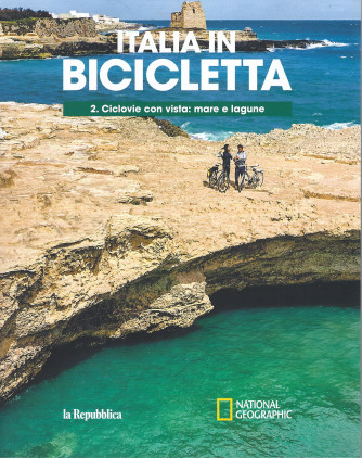 Italia in bicicletta - n. 2 - Ciclovie con vista: mare e lagune