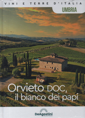 Vini e terre d'Italia - Umbria - Orvieto Doc, il bianco dei papi -   n. 52 - quattordicinale - copertina rigida- De Agostini