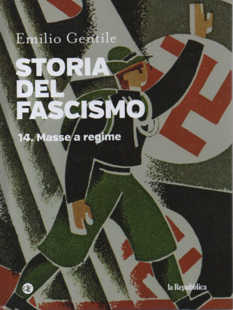 Storia del fascismo - Emilio Gentile - n. 14 -Masse a regime- copertina rigida