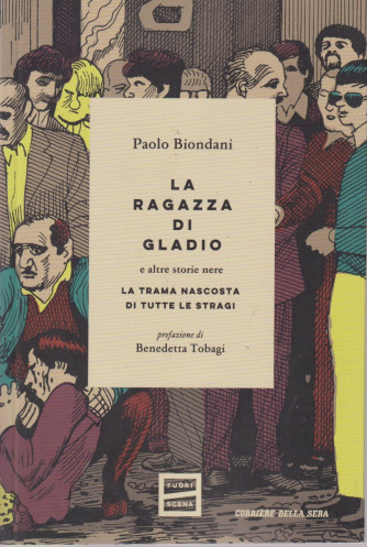La ragazza di Gladio e altre storie nere - Paolo Biondani - bimestrale - 299 pagine