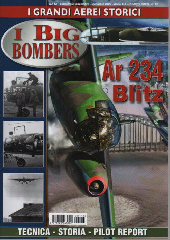 I grandi aerei storici - I Big Bombers - n. 113 - novembre - dicembre  2022 - bimestrale
