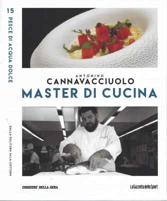 Antonino Cannavacciuolo - Master di cucina - n. 15 -Pesce di acqua dolce -   settimanale