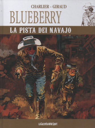 Blueberry - La pista dei Navajo-Charlier - Giraud -  n. 5 - settimanale -