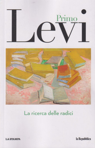 Primo Levi - La ricerca delle radici - n. 11 - 30/3/2024 - 260 pagine