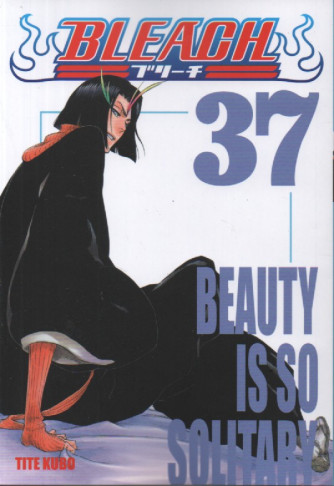 Bleach - n. 37- Tite Kubo   -Beauty is so solitary-   settimanale -